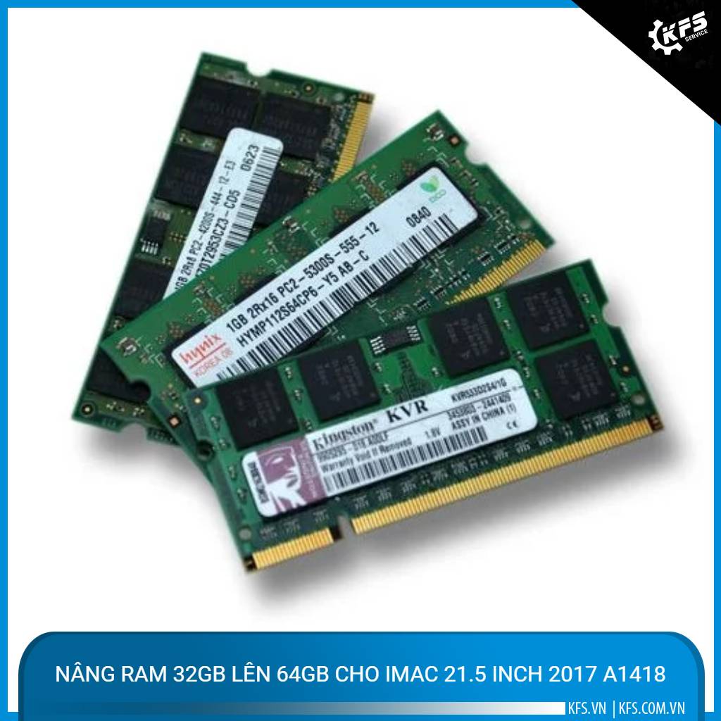 nang-ram-32gb-len-64gb-cho-imac-21-5-inch-2017-a1418