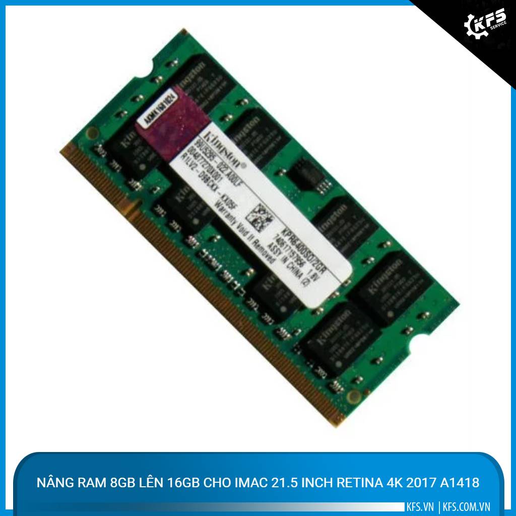 nang-ram-8gb-len-16gb-cho-imac-215-inch-retina-4k-2017-a1418 (1)