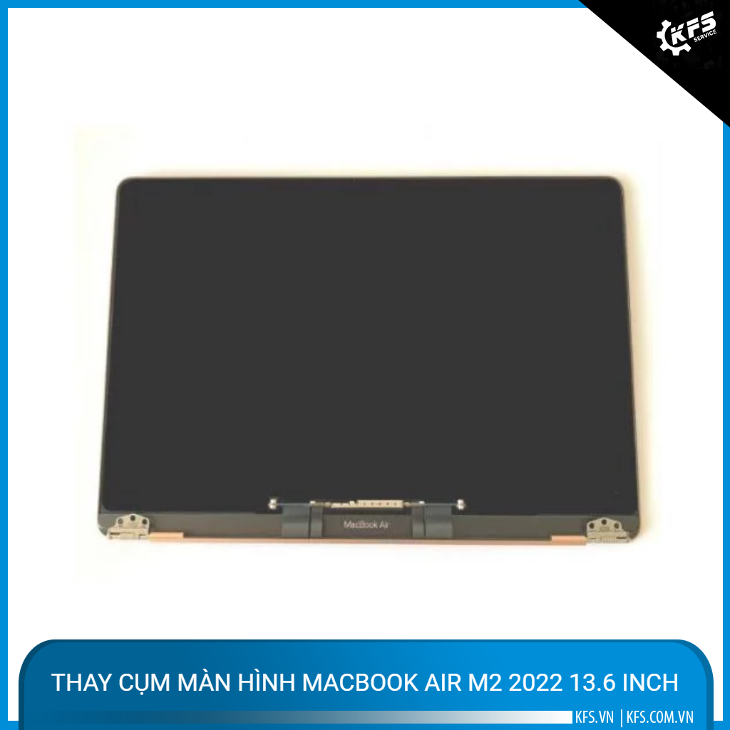 thay-cum-man-hinh-macbook-air-m2-2022-136-inch