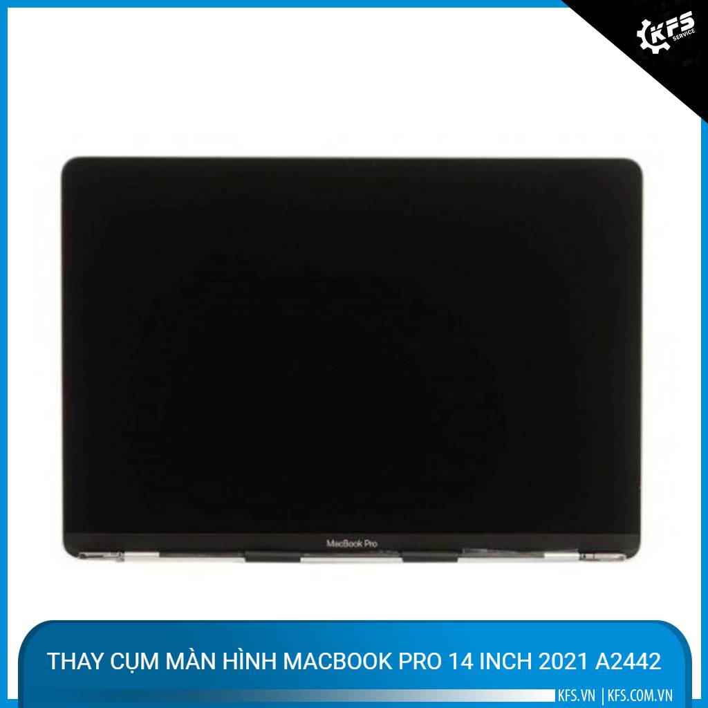thay-cum-man-hinh-macbook-pro-14-inch-2021-a2442