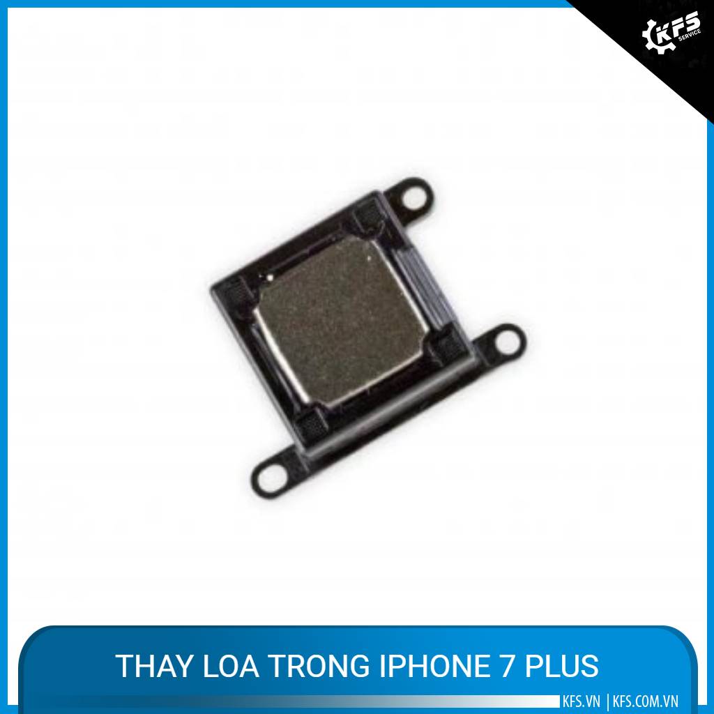 thay-loa-trong-iphone-7-plus