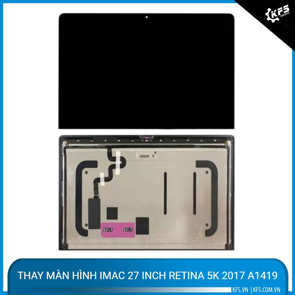 thay-man-hinh-imac-27-inch-retina-5k-2017-a1419 (1)