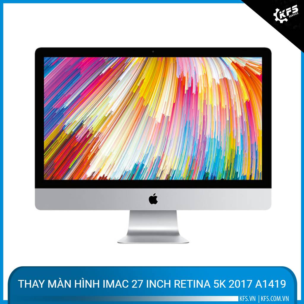 thay-man-hinh-imac-27-inch-retina-5k-2017-a1419 (2)