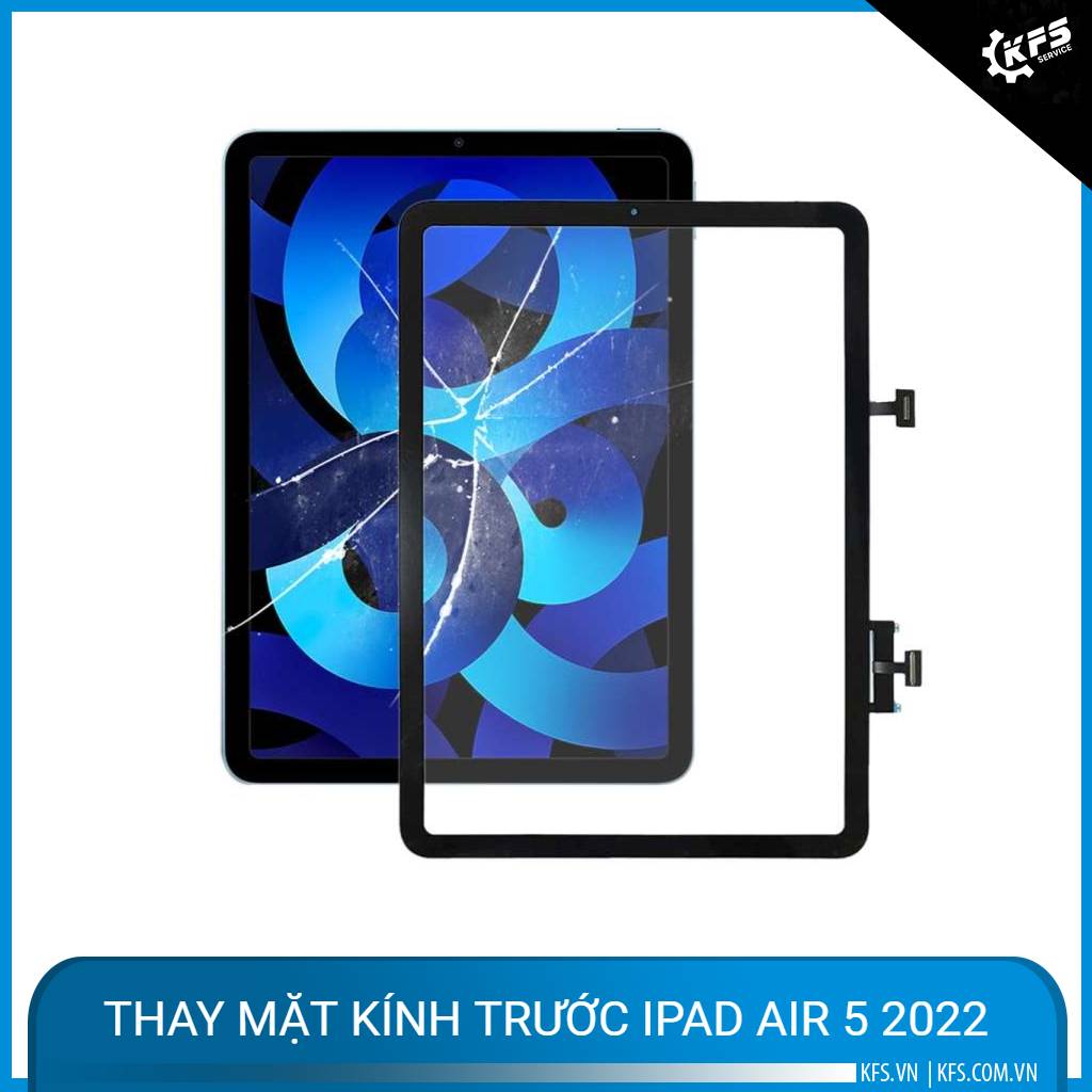 thay-mat-kinh-truoc-ipad-air-5-2022 (1)