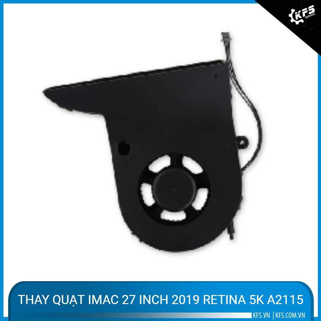 thay-quat-imac-27-inch-2019-retina-5k-a2115 (1)