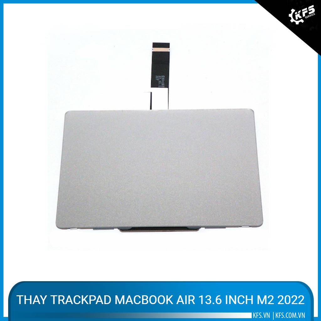 thay-trackpad-macbook-air-13-6-inch-m2-2022 (1)