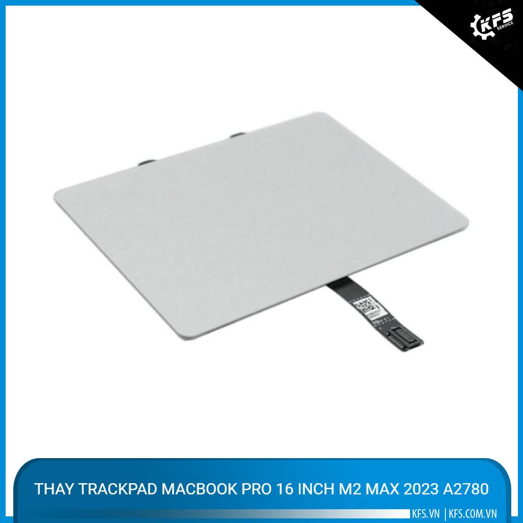 thay-trackpad-macbook-pro-16-inch-m2-max-2023-a2780 (1)